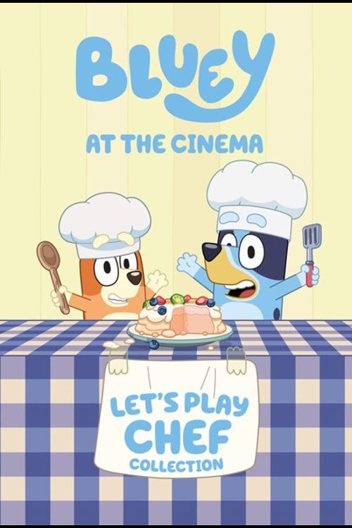  Bluey at the Cinema: Let’s Play Chef Collection